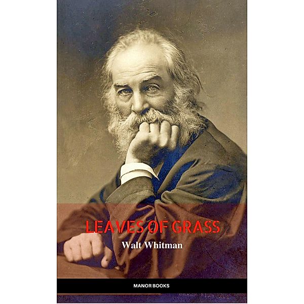 Walt Whitman: Leaves of Grass (The Greatest Writers of All Time), Walt Whitman, Manor Books