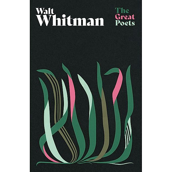 Walt Whitman / The Great Poets, Walt Whitman