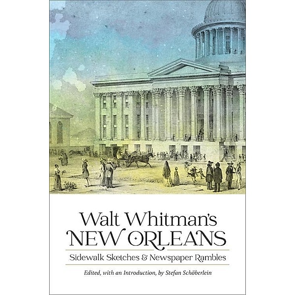 Walt Whitman's New Orleans / Library of Southern Civilization, Walt Whitman