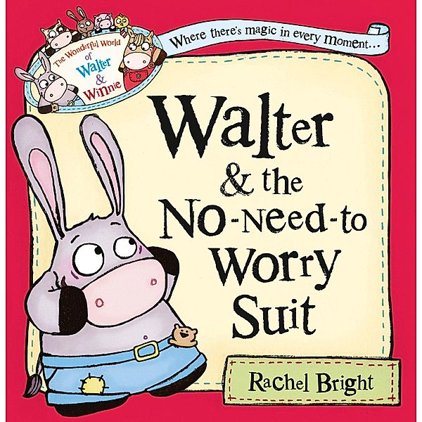 Walter and the No-Need-to-Worry Suit / The Wonderful World of Walter and Winnie, Rachel Bright