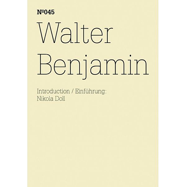 Walter Benjamin / Documenta 13: 100 Notizen - 100 Gedanken Bd.045, Walter Benjamin