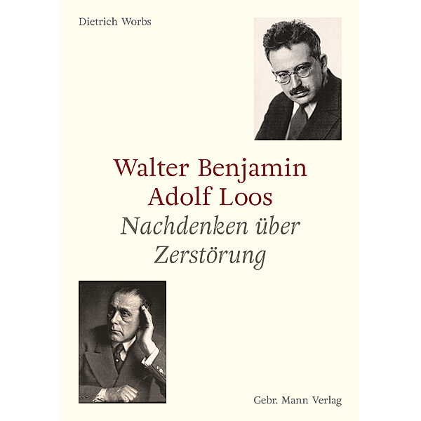 Walter Benjamin und Adolf Loos, Dietrich Worbs