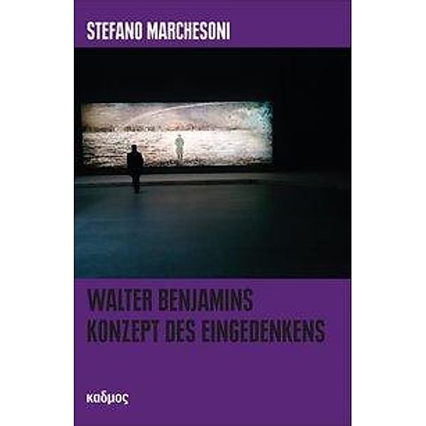 Walter Benjamins Konzept des Eingedenkens, Stefano Marchesoni