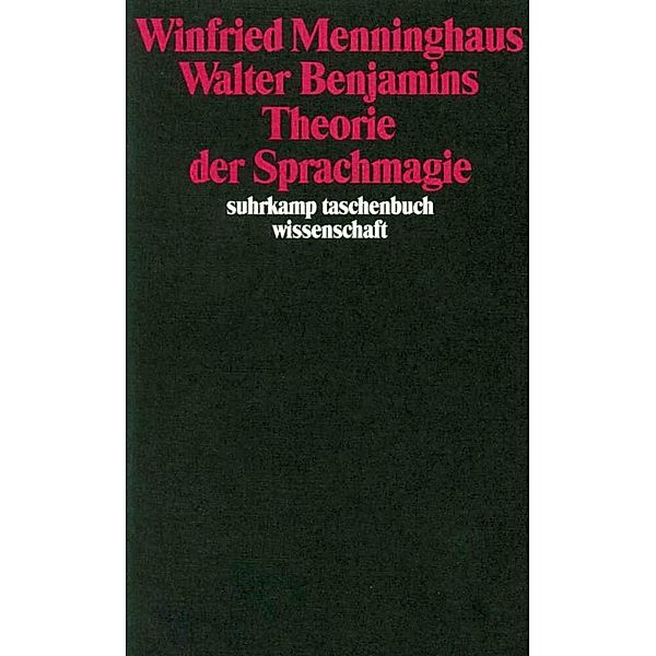 Walter Benjamins Theorie der Sprachmagie, Winfried Menninghaus
