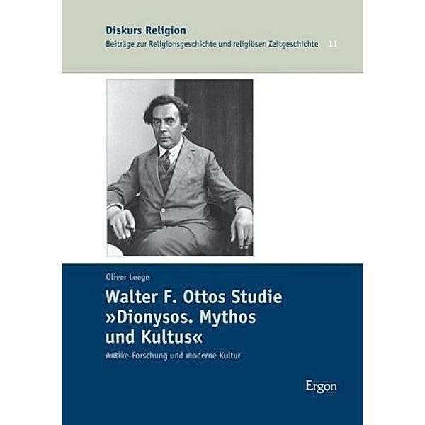 Walter F. Ottos Studie Dionysos. Mythos und Kultus, Oliver Leege