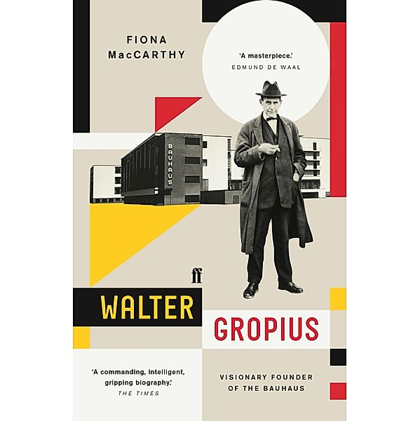 Walter Gropius, Fiona MacCarthy