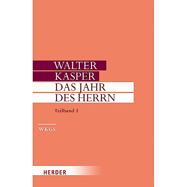 Walter Kasper Gesammelte Schriften / 18/I / Das Jahr des Herrn, Walter Kasper