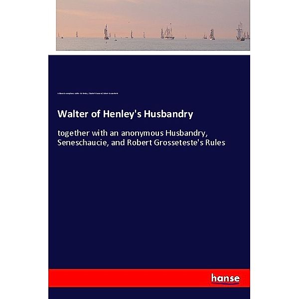 Walter of Henley's Husbandry, William Cunningham, Walter de Henley, Elizabeth Lamond, Robert Grosseteste