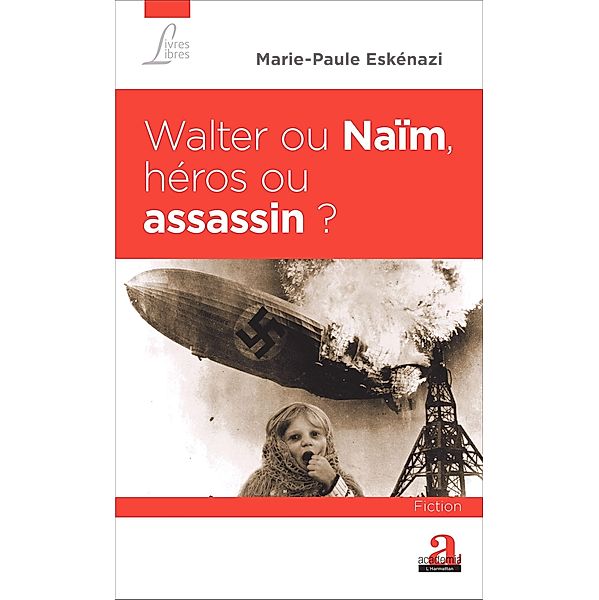 Walter ou Naim, heros ou assassin ?, Marie-Paule Eskenazi Marie-Paule Eskenazi