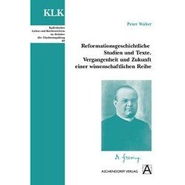 Walter, P: Reformationsgeschichtliche Studien und Texte, Peter Walter