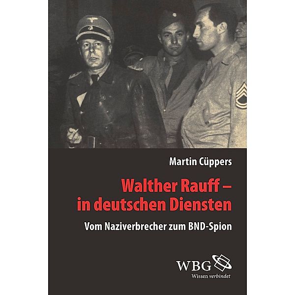 Walter Rauff - in deutschen Diensten, Martin Cüppers