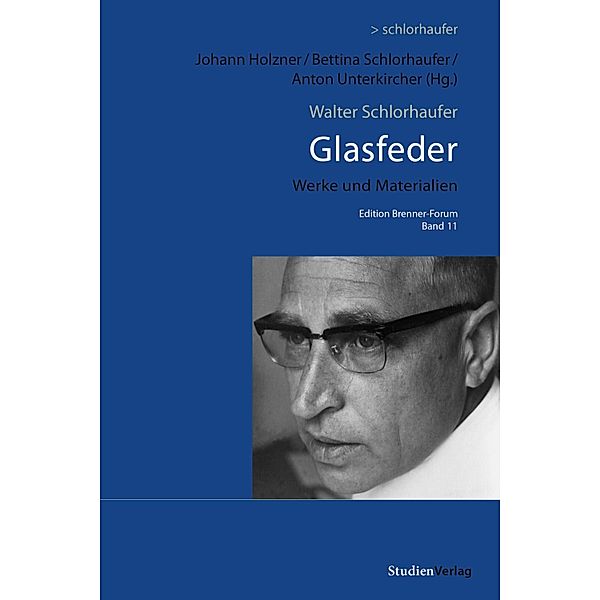 Walter Schlorhaufer: Glasfeder / Edition Brenner-Forum, Band 11, Walter Schlorhaufer
