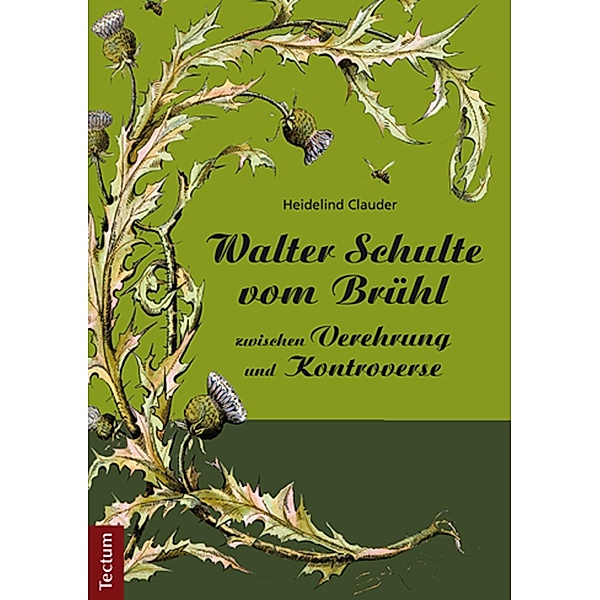 Walter Schulte vom Brühl - zwischen Verehrung und Kontroverse, Heidelind Clauder