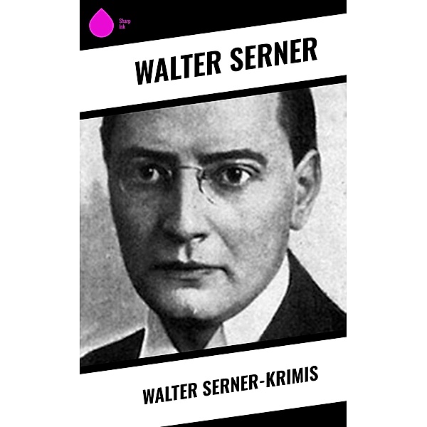 Walter Serner-Krimis, Walter Serner