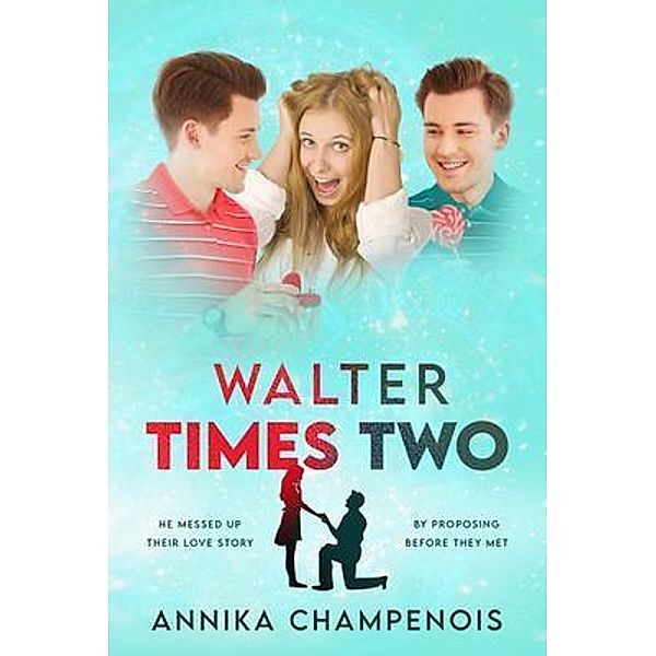Walter Times Two, Annika Champenois