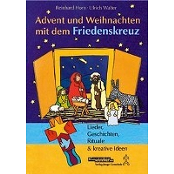 Walter, U: Advent u. Weihnachten m. d. Friedenskreuz, Ullrich Walter, Reinhard Horn