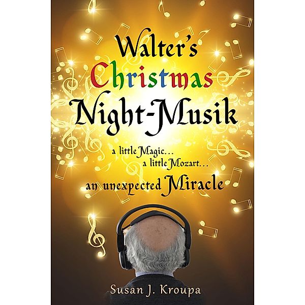 Walter's Christmas Night-Musik, Susan J. Kroupa