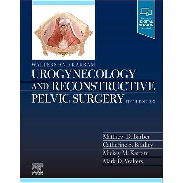 Walters & Karram Urogynecology and Reconstructive Pelvic Surgery, Matthew D. Barber, Mark D. Walters, Mickey M. Karram, Catherine Bradley