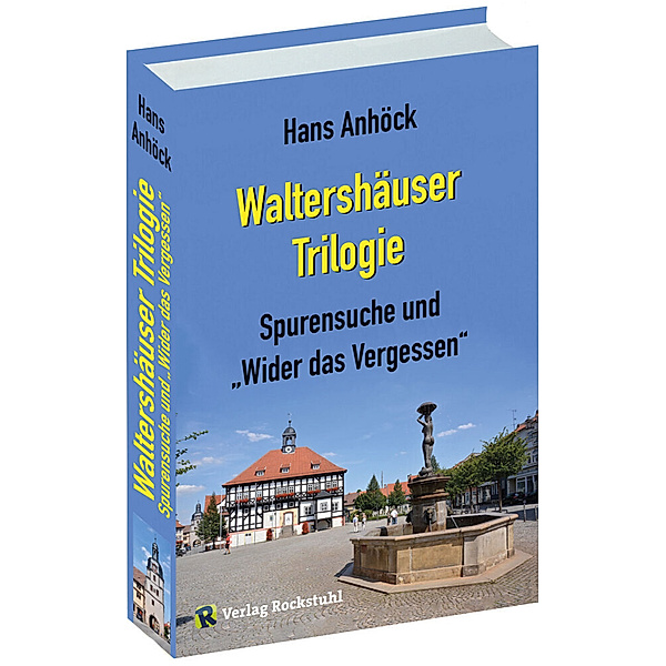 Waltershausen - Spurensuche und Wider das Vergessen, Hans Anhöck