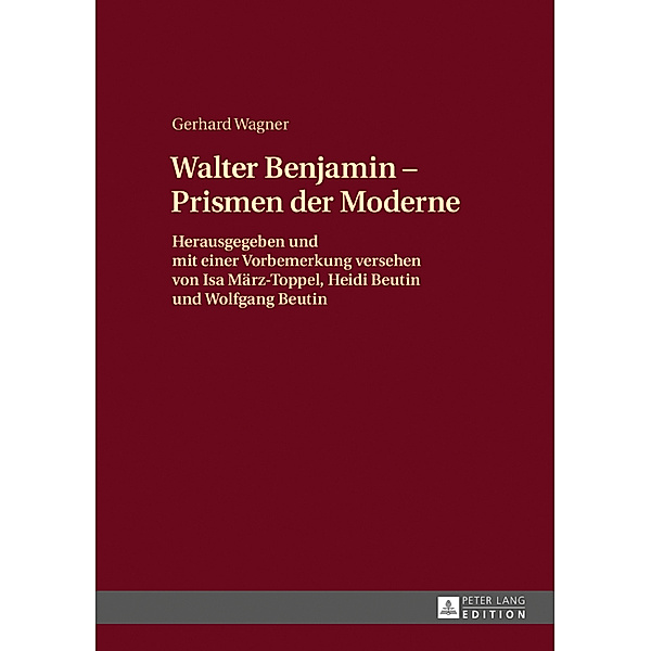 Walther Benjamin - Prismen der Moderne, Gerhard Wagner