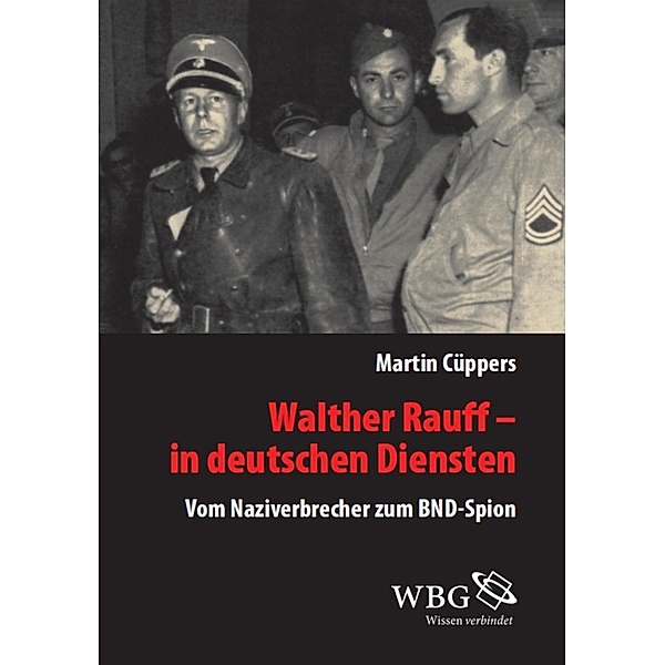 Walther Rauff - In deutschen Diensten, Martin Cüppers