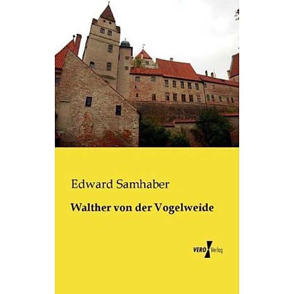 Walther von der Vogelweide, Edward Samhaber