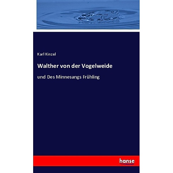 Walther von der Vogelweide, Karl Kinzel