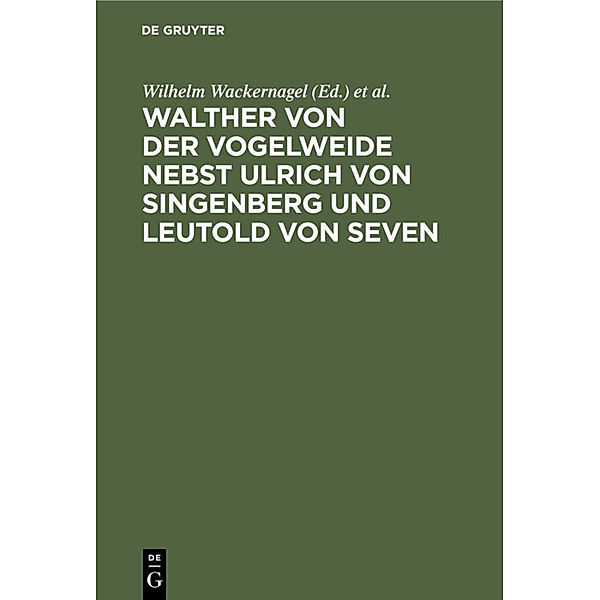 Walther von der Vogelweide nebst Ulrich von Singenberg und Leutold von Seven