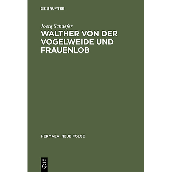 Walther von der Vogelweide und Frauenlob, Joerg Schaefer
