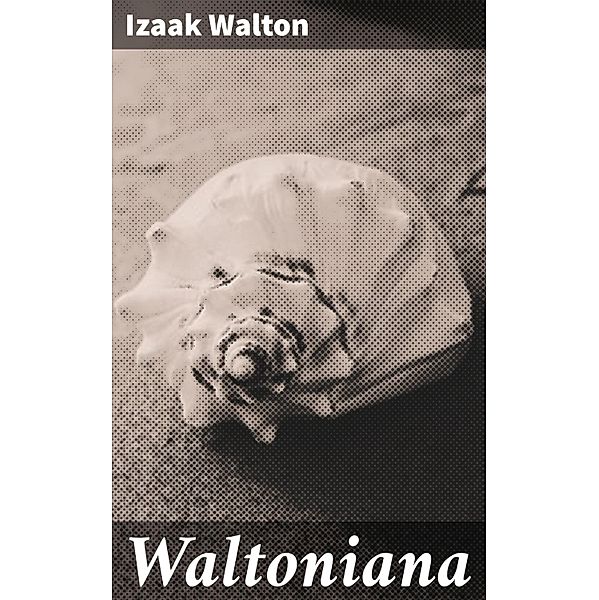 Waltoniana, Izaak Walton