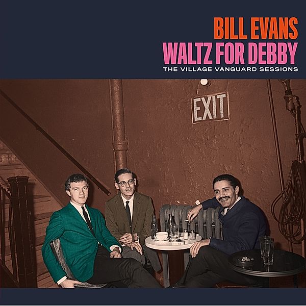 Waltz For Debby-The Village Vanguard Sessions, Bill Evans