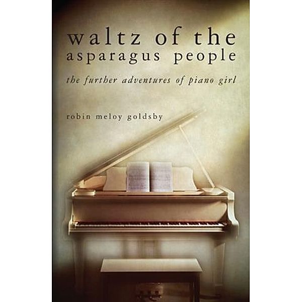 Waltz of the Asparagus People, Robin Meloy Goldsby