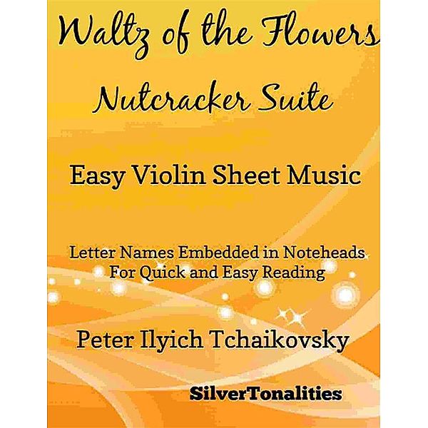 Waltz of the Flowers Nutcracker Suite Easy Violin Sheet Music, Silvertonalities