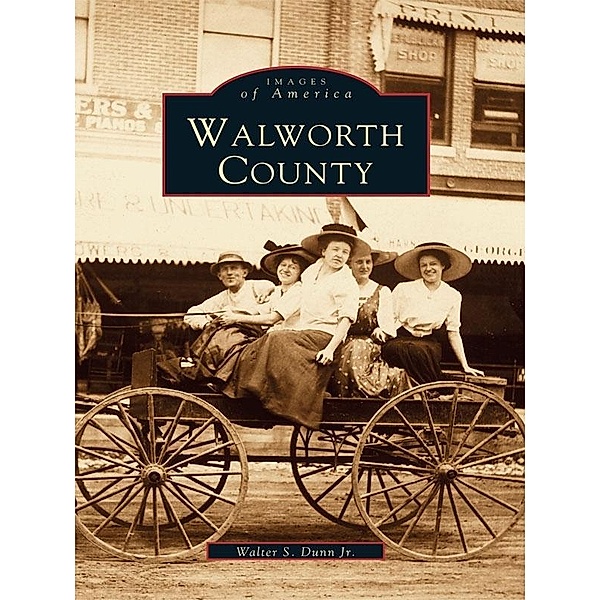Walworth County, Walter S. Dunn Jr.