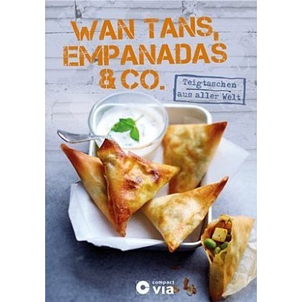 Wan Tans, Empanadas & Co. - Teigtaschen aus aller Welt, Isabel Martins