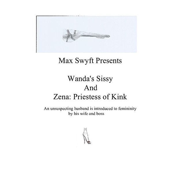 Wanda's Sissy, Max Swyft