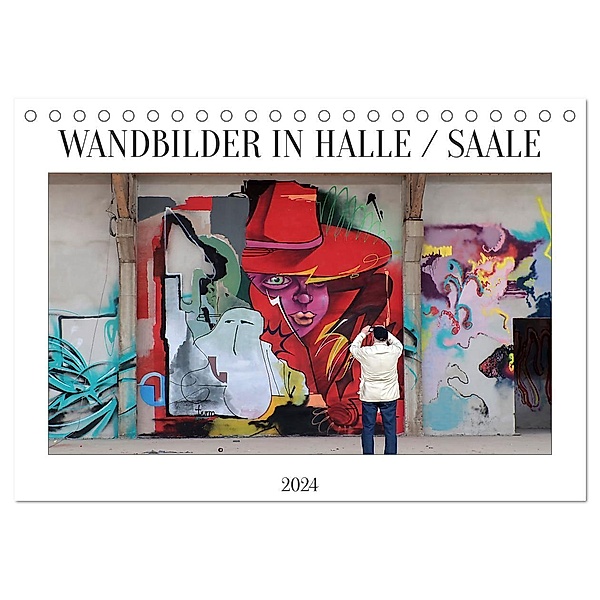 WANDBILDER IN HALLE / SAALE (Tischkalender 2024 DIN A5 quer), CALVENDO Monatskalender, Steffen Schellhorn