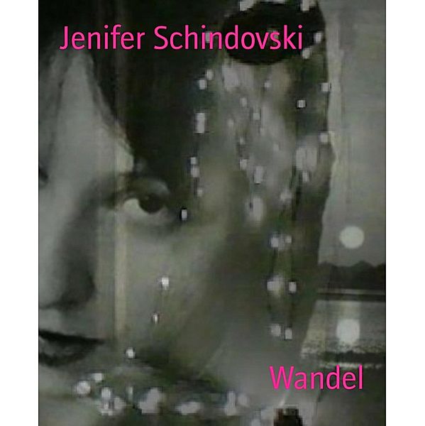 Wandel, Jenifer Schindovski