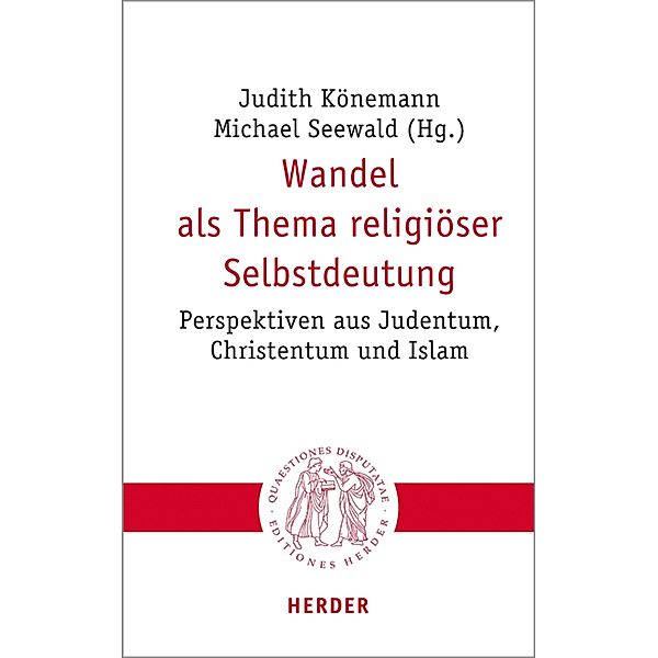 Wandel als Thema religiöser Selbstdeutung / Quaestiones disputatae Bd.310