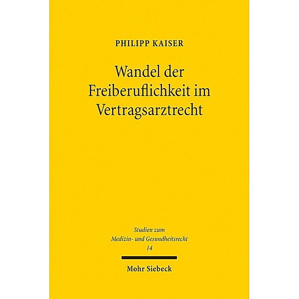 Wandel der Freiberuflichkeit im Vertragsarztrecht, Philipp Kaiser