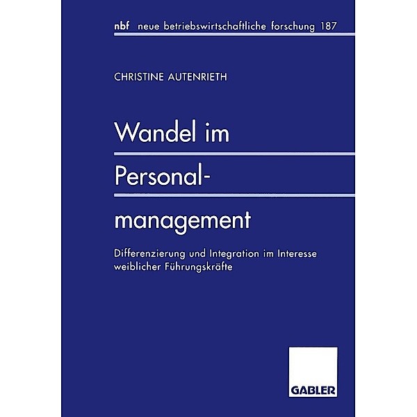 Wandel im Personalmanagement / neue betriebswirtschaftliche forschung (nbf) Bd.187, Christine Autenrieth
