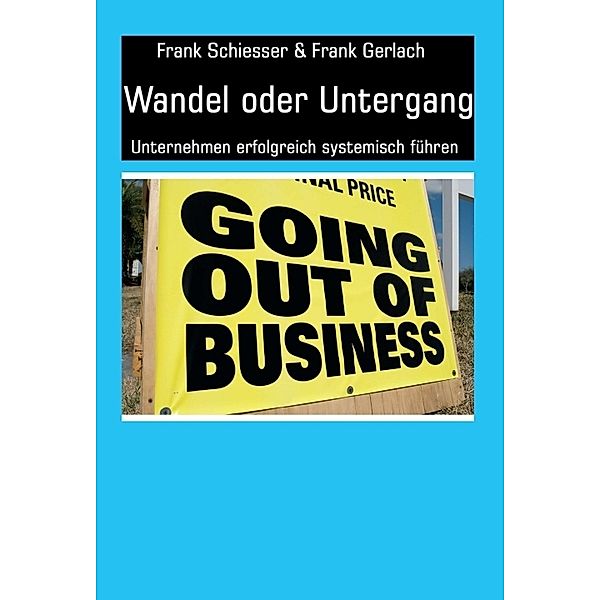 Wandel oder Untergang, Frank Schiesser, Frank Gerlach