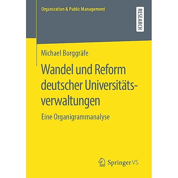 Wandel und Reform deutscher Universitätsverwaltungen / Organization & Public Management, Michael Borggräfe