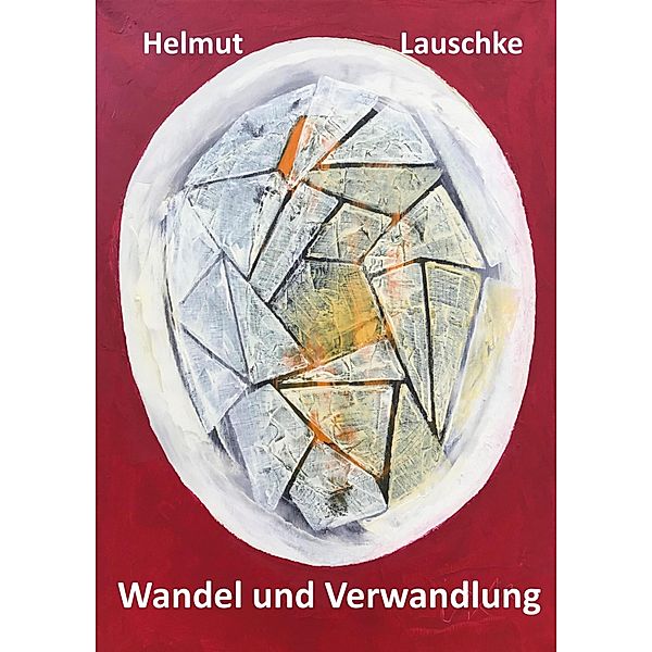 Wandel und Verwandlung, Helmut Lauschke