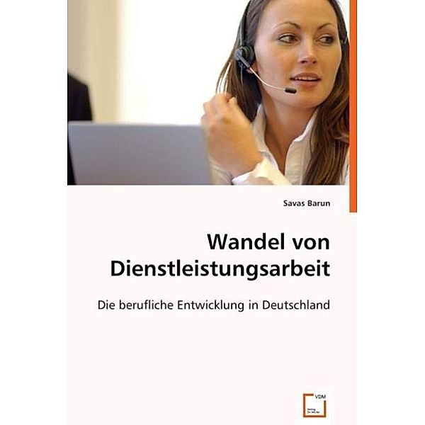 Wandel von Dienstleistungsarbeit, Savas Barun