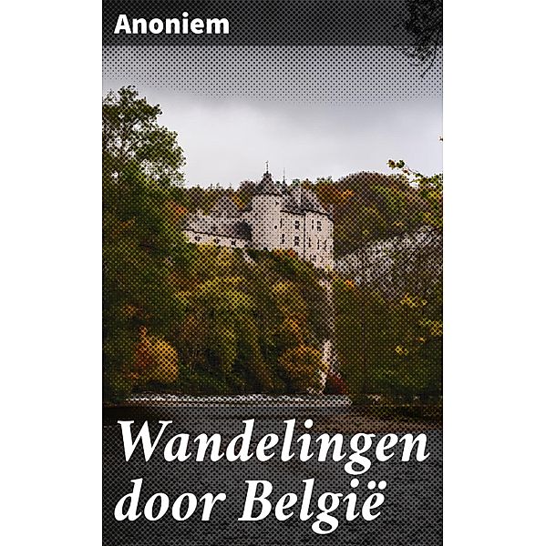 Wandelingen door België, Anoniem