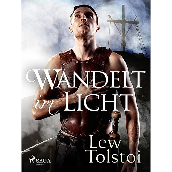 Wandelt im Licht, Lew Tolstoi