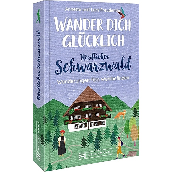 Wander dich glücklich - Nördlicher Schwarzwald, Lars Freudenthal