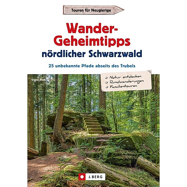 Wander-Geheimtipps nördlicher Schwarzwald, Dieter Buck