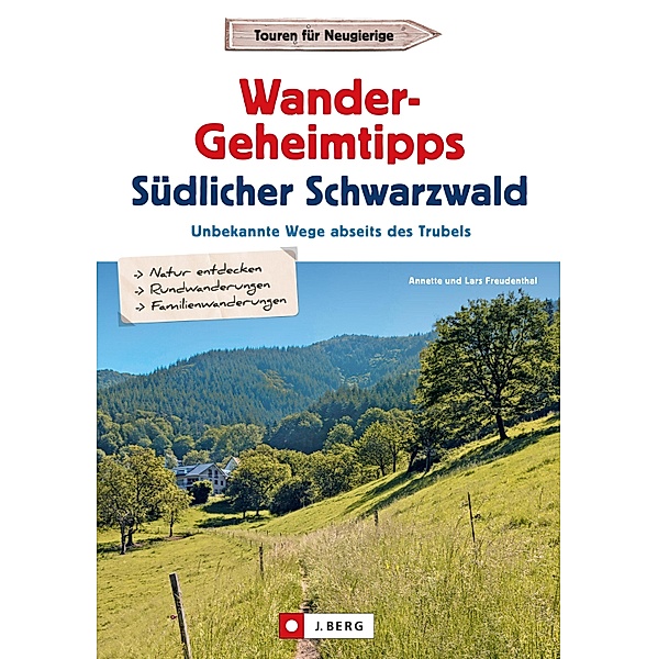 Wander-Geheimtipps Südlicher Schwarzwald, Lars Freudenthal, Annette Freudenthal